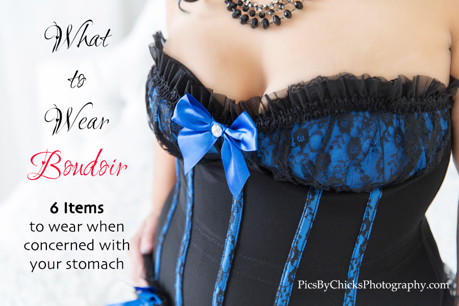 What to Wear for Boudoir Photo Shoot - How to dress if concerned with stomach - Pics By Chicks Photography - Pittsburgh Boudoir Photographer