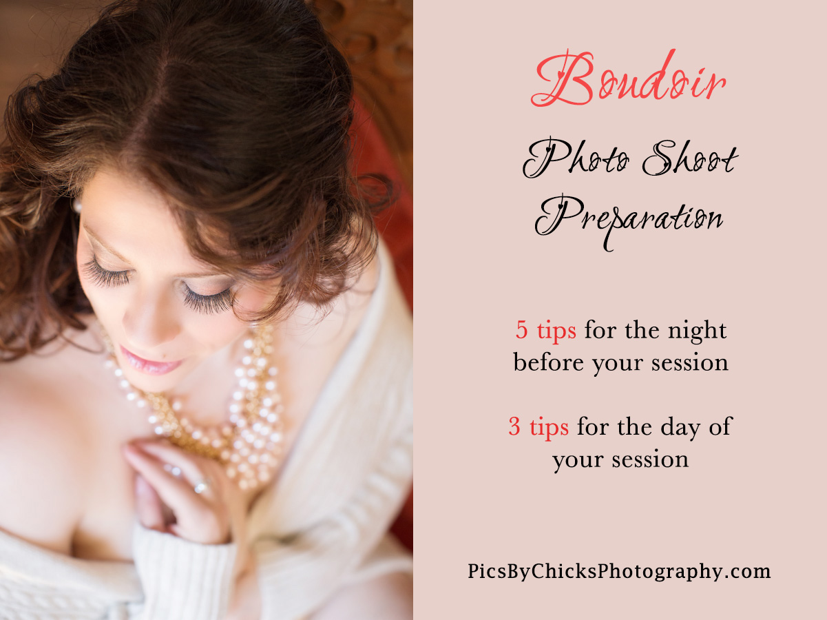 5 Tips for the Night Before your Boudoir Photo shoot, 3 Tips for the Day of your Photo Shoot - www.PicsByChicksPhotography.com - Pittsburgh Boudoir Photographer - Boudoir Photo Shoot Planning Tips & Tricks, preparing for boudoir photo shoot