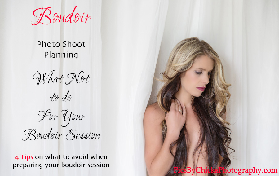What Not to Do for your boudoir photo shoot - Boudoir Photo Shoot Planning Tips & Tricks - Pittsburgh Boudoir Photographer Pics By Chicks Photography
